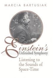 Einstein's Unfinished Symphony by Marcia Bartusiak