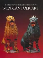 Cover of: The Nelson A. Rockefeller Collection of Mexican Folk Art