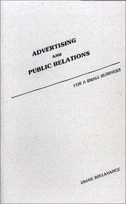Advertising and Public Relations for a Small Business by Diane Bellavance