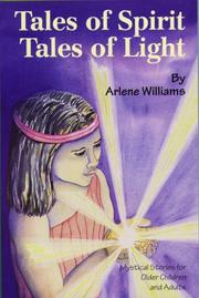 Tales of spirit, tales of light by Arlene Williams