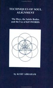 Cover of: Techniques of soul alignment: the rays, the subtle bodies, and the use of keywords