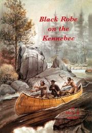 Cover of: Black robe on the Kennebec by Mary R. Calvert