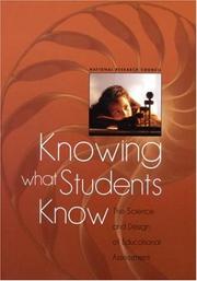 Cover of: Knowing What Students Know by Committee on the Foundations of Assessment, Board on Testing and Assessment, National Research Council (US), Robert Glaser