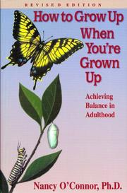 Cover of: How to grow up when you're grown up by Nancy O'Connor