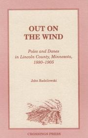 Cover of: Out on the wind: Poles and Danes in Lincoln County, Minnesota, 1880-1905