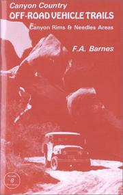 Canyon country off-road vehicle trails, Canyon Rims & Needles areas by F. A. Barnes