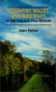 Country walks and bikeways in the Philadelphia region by Alan Fisher