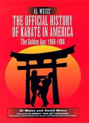 Cover of: Al Weiss' The official history of karate in America: the golden age, 1968-1986