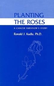 Cover of: Planting the Roses by Ronald J. Kudla