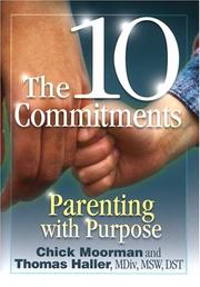 Cover of: The 10 commitments: parenting with purpose