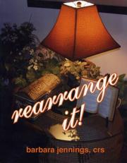 Cover of: Rearrange It! - How to Start and Grow a Profitable Home-Based Redesign Business