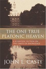 Cover of: One, True Platonic Heaven: A Scientific Fiction of the Limits of Knowledge