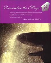 Cover of: Remember the magic: the story of the International Women's Writing Guild in celebration of its 25th anniversary, in her own words