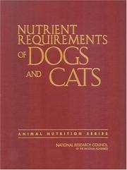 Nutrient requirements of dogs and cats by National Research Council (U.S.). Ad Hoc Committee on Dog and Cat Nutrition.