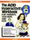 Cover of: The ADD hyperactivity workbook for parents, teachers, and kids