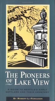 Cover of: Pioneers of Lake View: A Guide to Seattle's Early Settlers and Their Cemetery