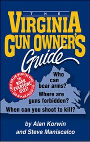 Cover of: The Virginia Gun Owner's Guide: Who Can Bear Arms? : Where Are Guns Forbidden?  by Alan Korwin, Steve Maniscalco