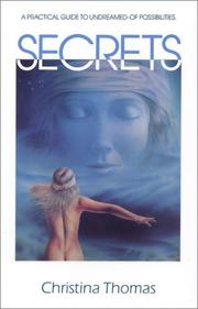 Cover of: Secrets: A Practical Guide to Undreamed of Possibilities