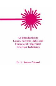 Cover of: An introduction to lasers, forensic lights, and fluorescent fingerprint detection techniques