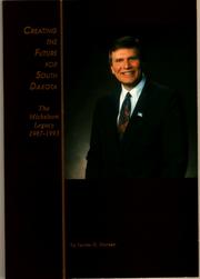 Cover of: Creating the future for South Dakota: the Mickelson legacy, 1987-1993