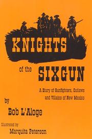 Cover of: Knights of the sixgun: a diary of gunfighters, outlaws, and villains of New Mexico