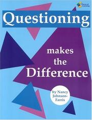 Cover of: Questioning makes the difference by Johnson, Nancy L.