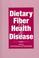 Cover of: Dietary fiber in health & disease