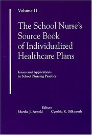 Cover of: The School Nurse's Source Book of Individualized Healthcare Plans by Kathleen M. Kalb, Mary J. Villars Gerber