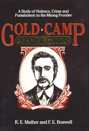 Cover of: Gold camp desperadoes: a study of violence, crime, and punishment on the mining frontier