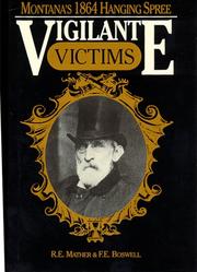 Cover of: Vigilante victims: Montana's 1864 hanging spree