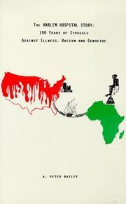 Cover of: The Harlem hospital story: 100 years of struggle against illness, racism, and genocide