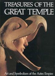 Cover of: Treasures of the Great Temple: Art and Symbolism of the Aztex Empire