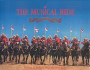 Cover of: The Musical Ride of the Royal Canadian Mounted Police by William Kelly, H. Kelly, Nora Hickson Kelly, H. Kelly, Nora Hickson Kelly