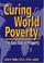 Cover of: Curing world poverty