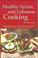 Cover of: Healthy Syrian and Lebanese Cooking