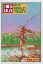 Cover of: True love and the Woolly Bugger by Dave Ames