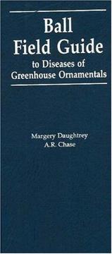 Ball field guide to diseases of greenhouse ornamentals by Margery Daughtrey