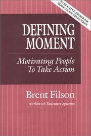 Cover of: Defining moment: motivating people to take action