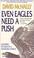 Cover of: Even Eagles Need a Push 