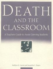 Cover of: Death and the classroom: a teacher's guide to assist grieving students