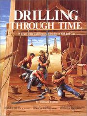 Cover of: Drilling through time: 75 years with California's Division of Oil and Gas