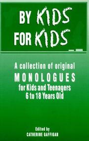 Cover of: By kids, for kids: a collection of original monologues for kids and teenagers 6 to 18 years old