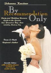 Cover of: By Recommendation Only, Party and Wedding Resource Guide for the Greater San Francisco Bay Area, including Monterey Bay | Johanna Kaestner