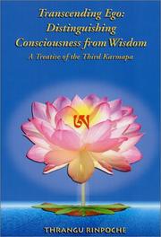 Cover of: Transcending ego: distinguishing consciousness from wisdom ( Tib. Namshe Yeshe Gepa) of Rangjung Dorje, the third Karmapa