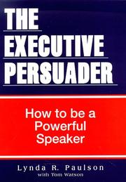 Cover of: The executive persuader: how to be a powerful speaker