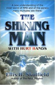 Cover of: The Shining Man with Hurt Hands by Ellis H. Skolfield