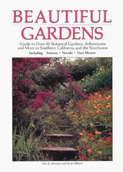 Cover of: Beautiful Gardens: Guide to over 80 Botanical Gardens, Arboretums and More in Southern California and the Southwest