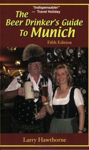 The Beer Drinker's Guide to Munich by Larry Hawthorne