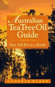 Cover of: Australian tea tree oil guide by Cynthia B. Olsen, Cynthia B. Olsen