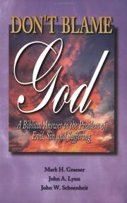 Cover of: Don't Blame God! A Biblical Answer to the Problem of Evil, Sin, and Suffering by Mark H. Graeser